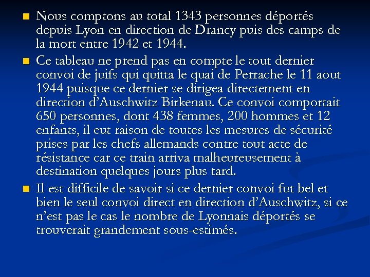 n n n Nous comptons au total 1343 personnes déportés depuis Lyon en direction