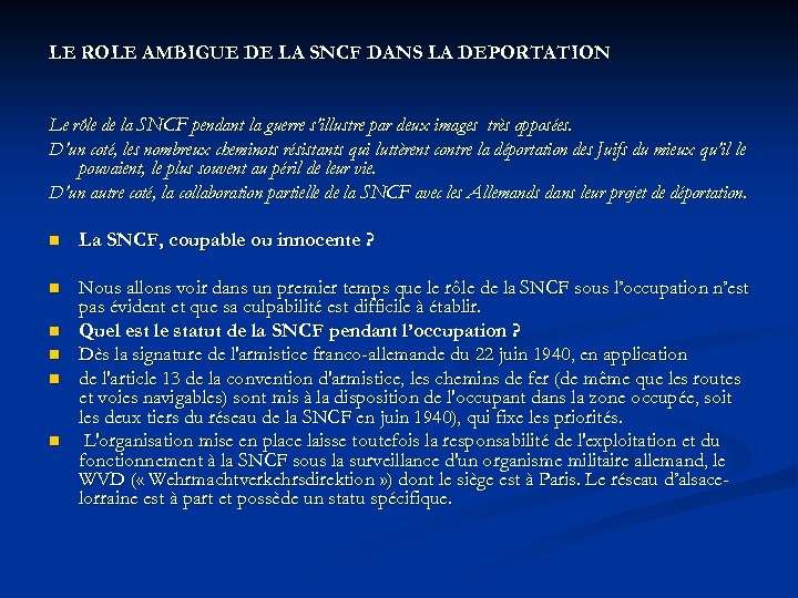 LE ROLE AMBIGUE DE LA SNCF DANS LA DEPORTATION Le rôle de la SNCF