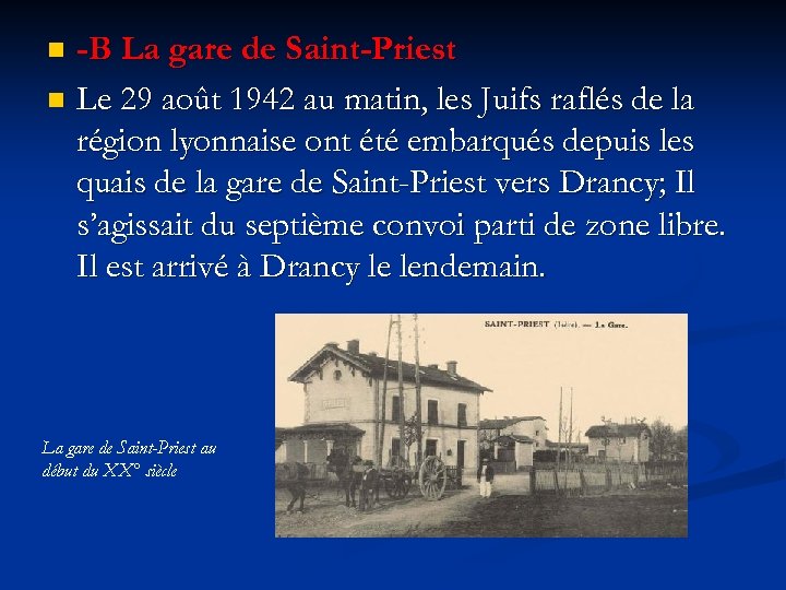 -B La gare de Saint-Priest n Le 29 août 1942 au matin, les Juifs