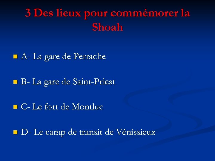 3 Des lieux pour commémorer la Shoah n A- La gare de Perrache n