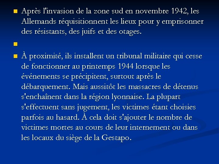 n Après l'invasion de la zone sud en novembre 1942, les Allemands réquisitionnent les