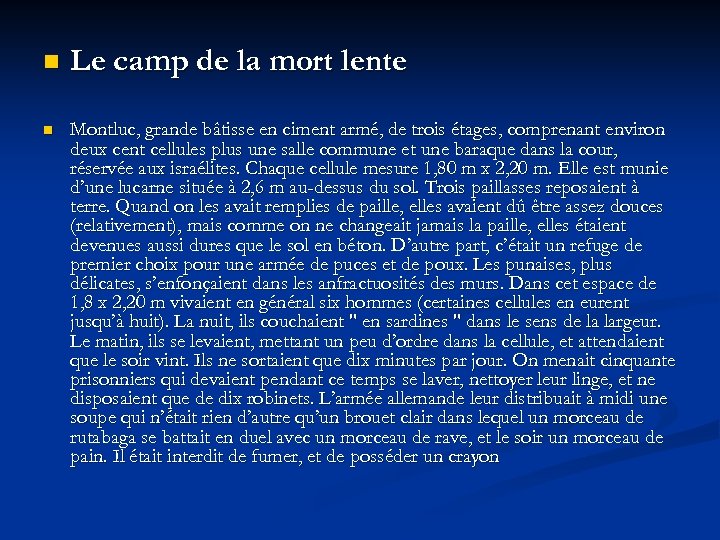 n Le camp de la mort lente n Montluc, grande bâtisse en ciment armé,