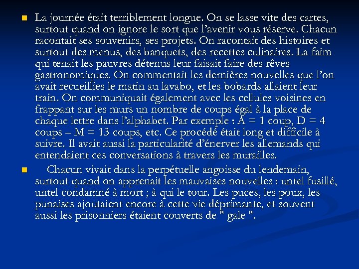 n n La journée était terriblement longue. On se lasse vite des cartes, surtout