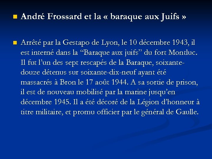 n André Frossard et la « baraque aux Juifs » n Arrêté par la