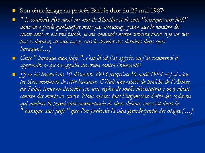 n n Son témoignage au procès Barbie date du 25 mai 1987: 