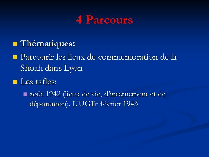 4 Parcours Thématiques: n Parcourir les lieux de commémoration de la Shoah dans Lyon