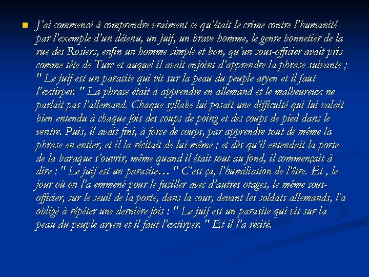 n J’ai commencé à comprendre vraiment ce qu’était le crime contre l’humanité par l’exemple