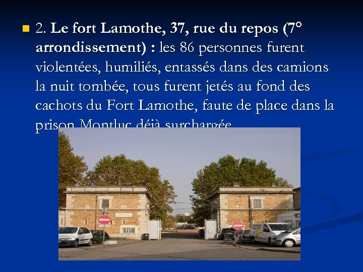 n 2. Le fort Lamothe, 37, rue du repos (7° arrondissement) : les 86