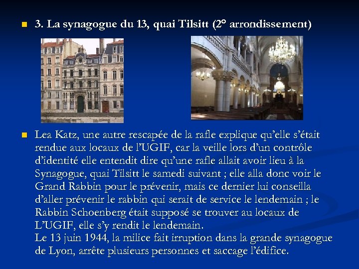 n 3. La synagogue du 13, quai Tilsitt (2° arrondissement) n Lea Katz, une