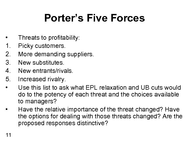 Porter’s Five Forces • 1. 2. 3. 4. 5. • • 11 Threats to