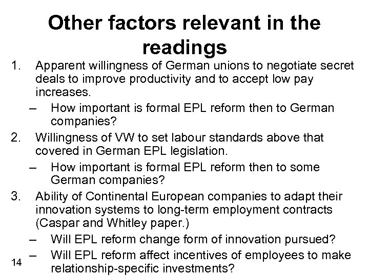 1. Other factors relevant in the readings Apparent willingness of German unions to negotiate