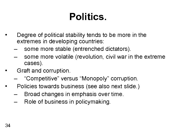 Politics. • • • 34 Degree of political stability tends to be more in