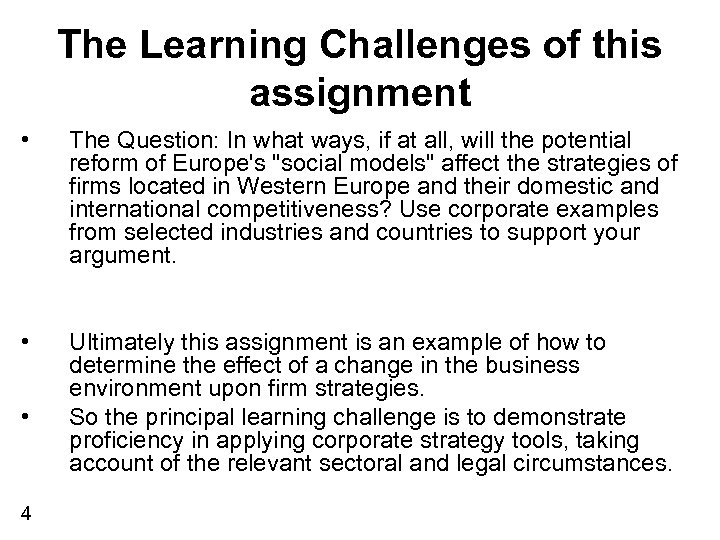 The Learning Challenges of this assignment • The Question: In what ways, if at