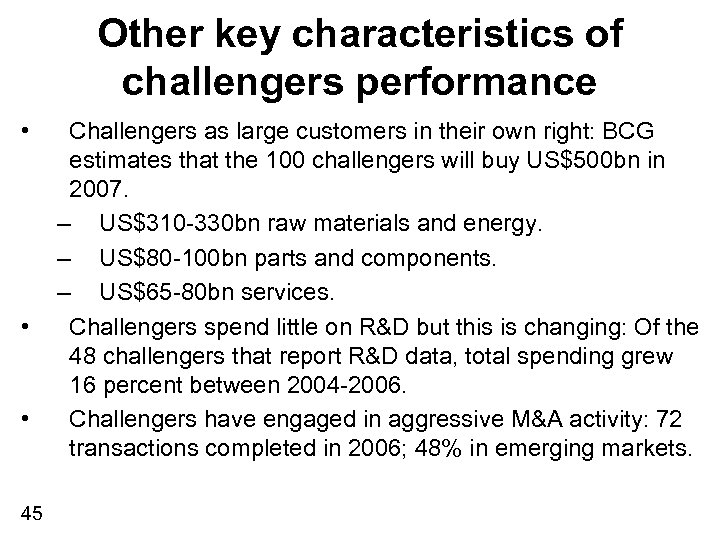 Other key characteristics of challengers performance • • • 45 Challengers as large customers