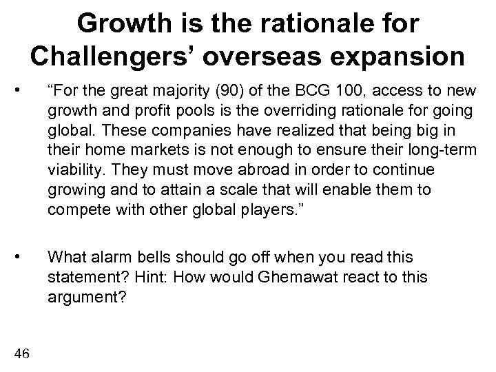 Growth is the rationale for Challengers’ overseas expansion • “For the great majority (90)