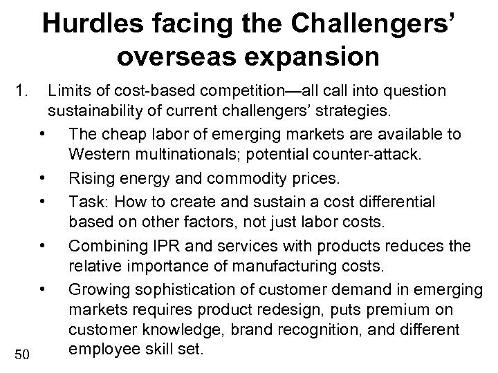 Hurdles facing the Challengers’ overseas expansion 1. Limits of cost-based competition—all call into question