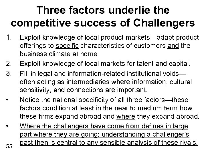 Three factors underlie the competitive success of Challengers 1. 2. 3. • • 55