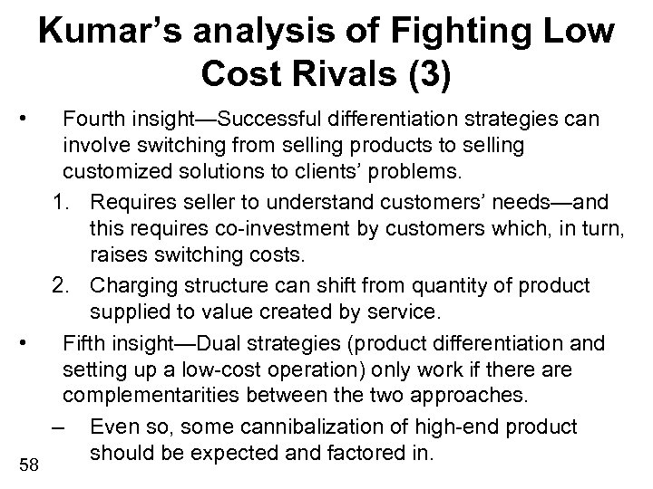 Kumar’s analysis of Fighting Low Cost Rivals (3) • • 58 Fourth insight—Successful differentiation