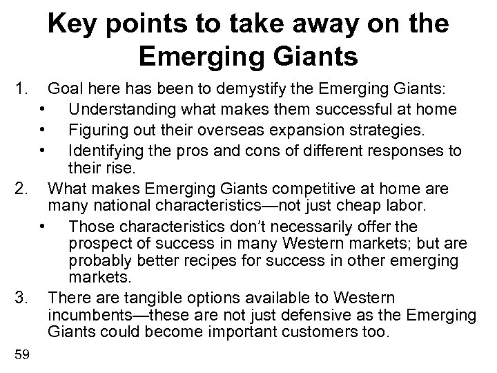 Key points to take away on the Emerging Giants 1. Goal here has been