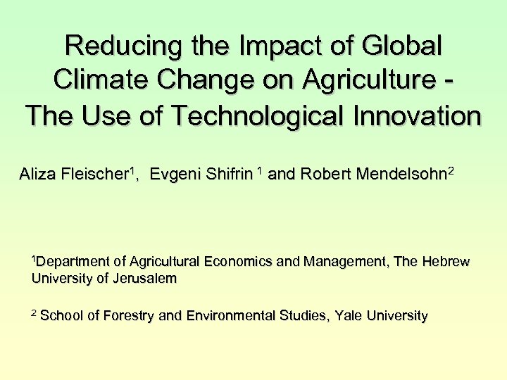 Reducing the Impact of Global Climate Change on Agriculture - The Use of Technological