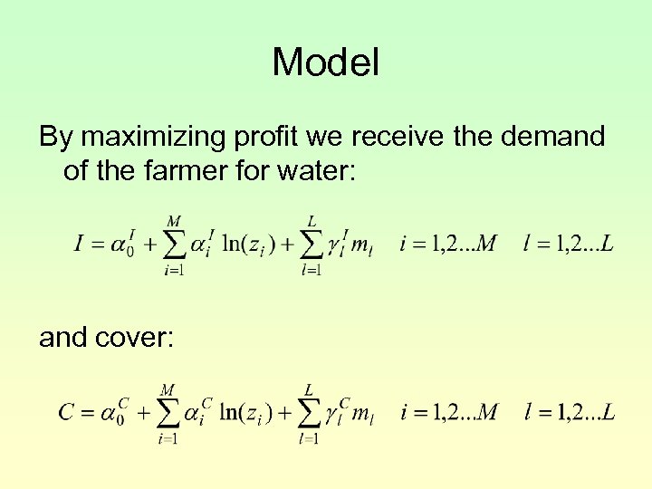 Model By maximizing profit we receive the demand of the farmer for water: and