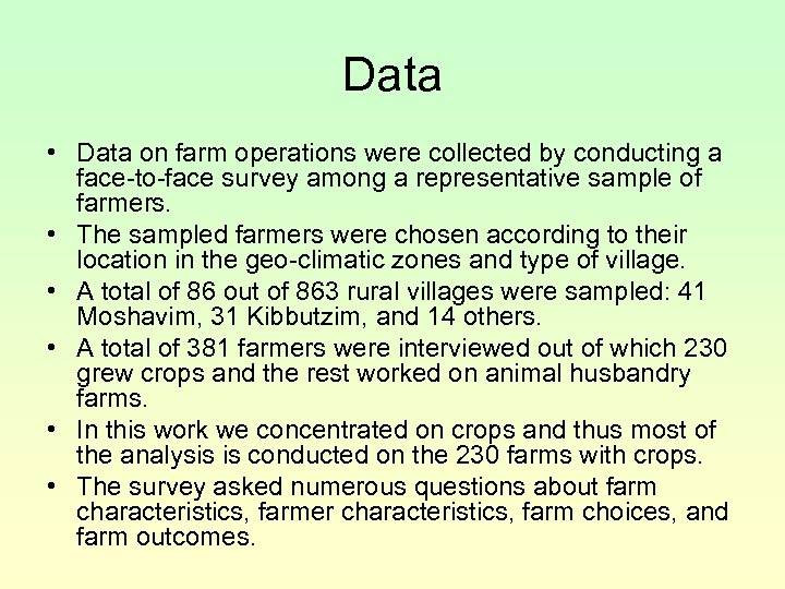 Data • Data on farm operations were collected by conducting a face-to-face survey among