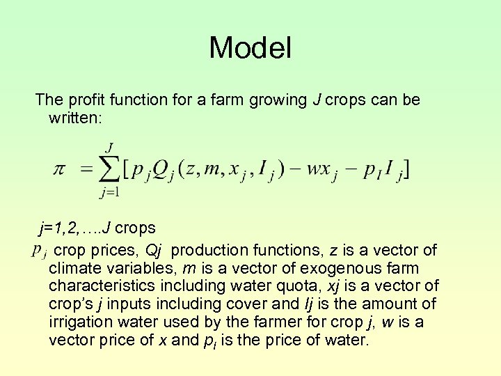  Model The profit function for a farm growing J crops can be written: