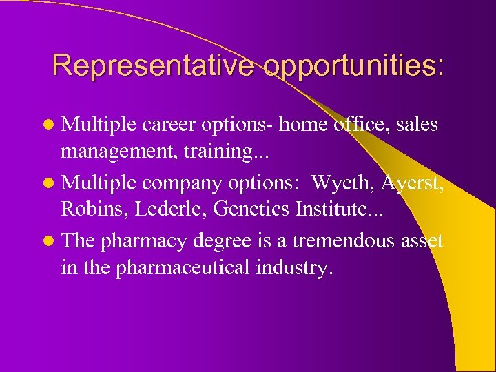 Representative opportunities: l Multiple career options- home office, sales management, training. . . l