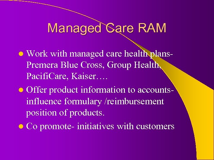 Managed Care RAM l Work with managed care health plans. Premera Blue Cross, Group