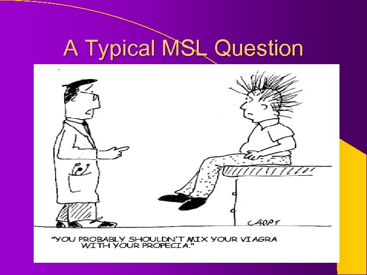 A Typical MSL Question 