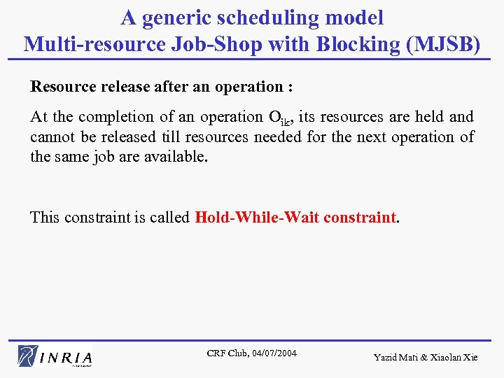 A generic scheduling model Multi-resource Job-Shop with Blocking (MJSB) Resource release after an operation