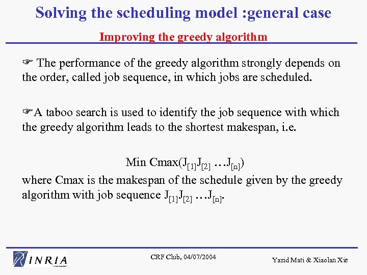 Solving the scheduling model : general case Improving the greedy algorithm F The performance