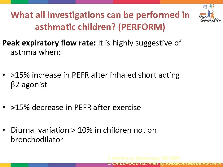 What all investigations can be performed in asthmatic children? (PERFORM) Peak expiratory flow rate: