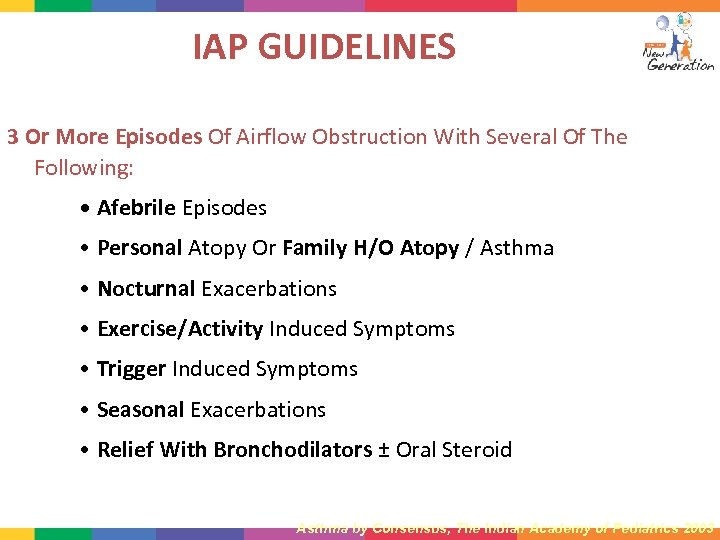 IAP GUIDELINES 3 Or More Episodes Of Airflow Obstruction With Several Of The Following: