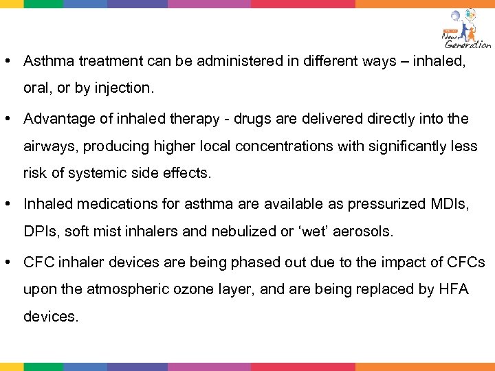  • Asthma treatment can be administered in different ways – inhaled, oral, or