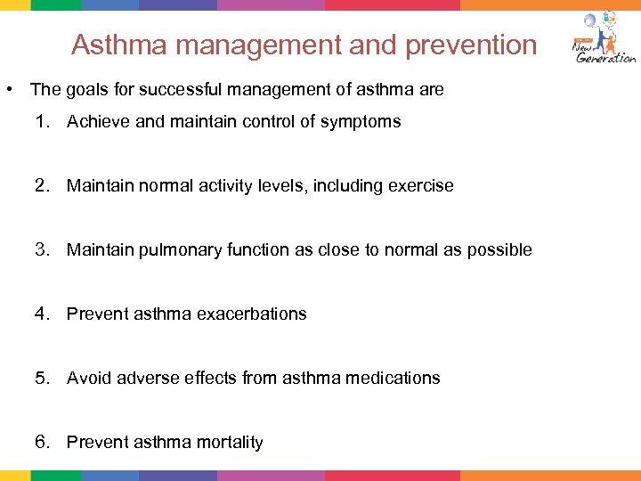 Asthma management and prevention • The goals for successful management of asthma are 1.