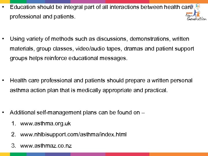  • Education should be integral part of all interactions between health care professional