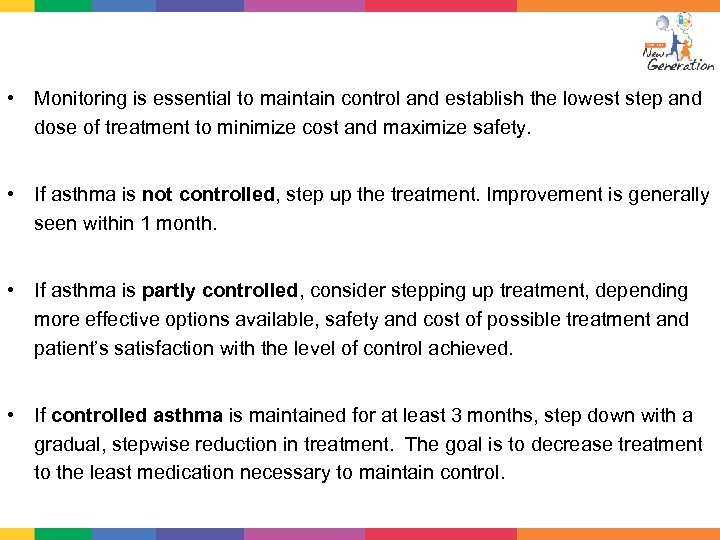  • Monitoring is essential to maintain control and establish the lowest step and