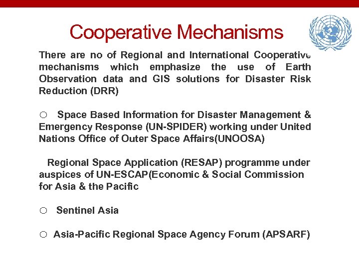 Cooperative Mechanisms There are no of Regional and International Cooperative mechanisms which emphasize the