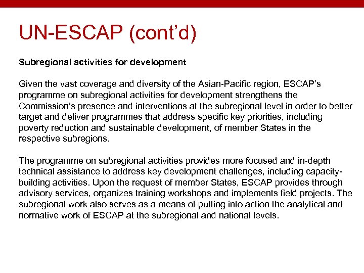 UN-ESCAP (cont’d) Subregional activities for development Given the vast coverage and diversity of the