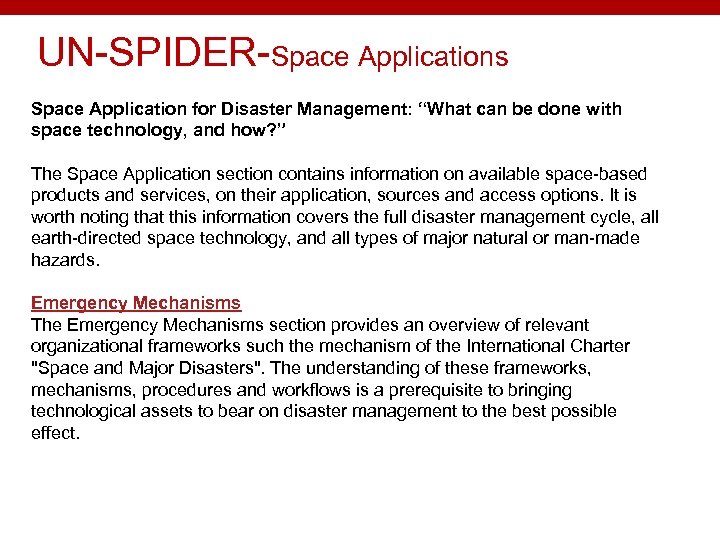 UN-SPIDER-Space Applications Space Application for Disaster Management: “What can be done with space technology,