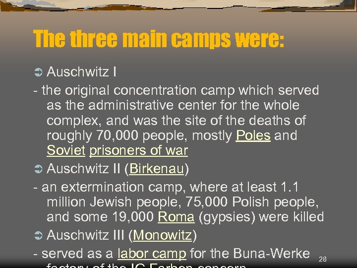 The three main camps were: Ü Auschwitz I - the original concentration camp which