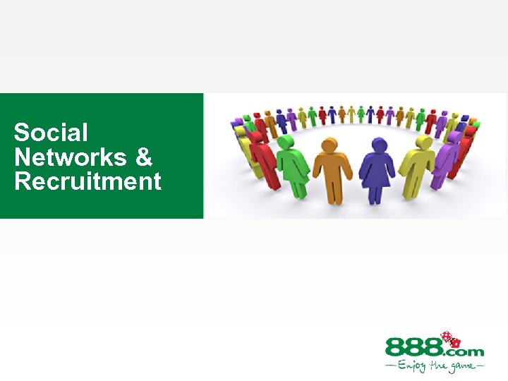 Social Networks & Recruitment 