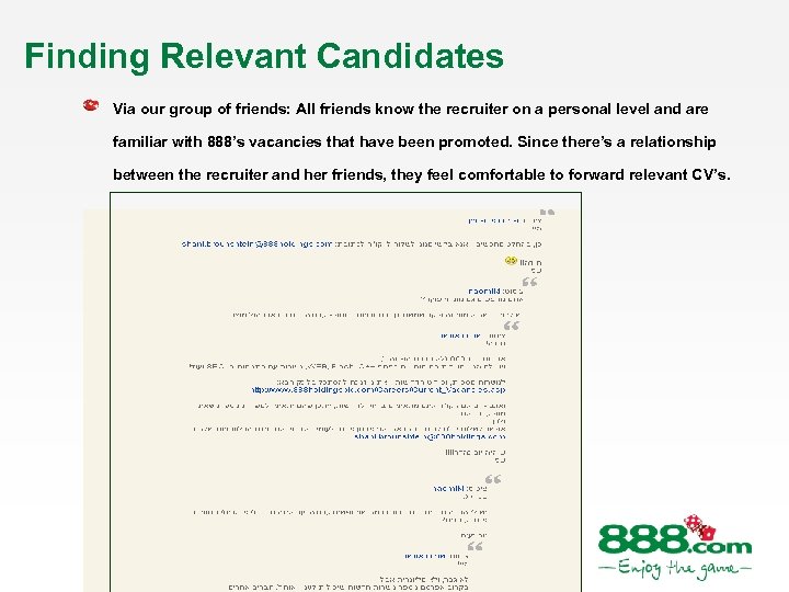 Finding Relevant Candidates Via our group of friends: All friends know the recruiter on