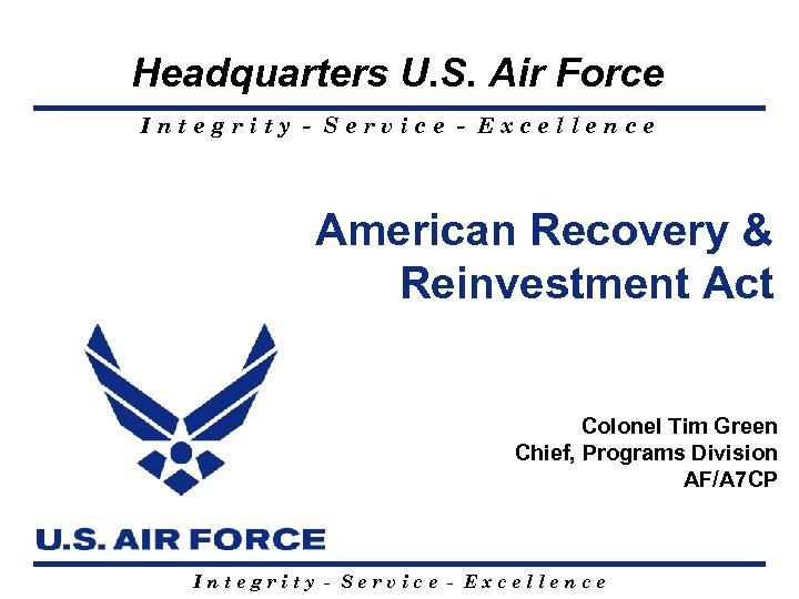 Headquarters U. S. Air Force Integrity - Service - Excellence American Recovery & Reinvestment