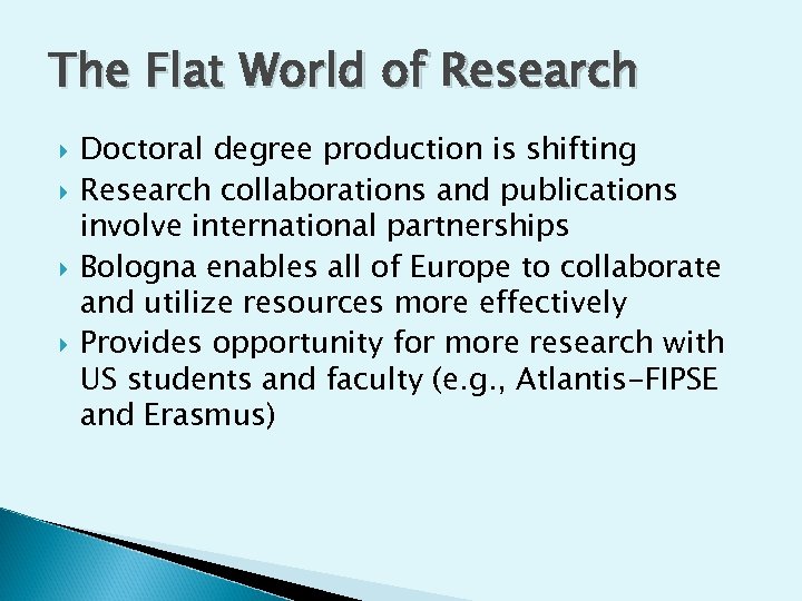 The Flat World of Research Doctoral degree production is shifting Research collaborations and publications