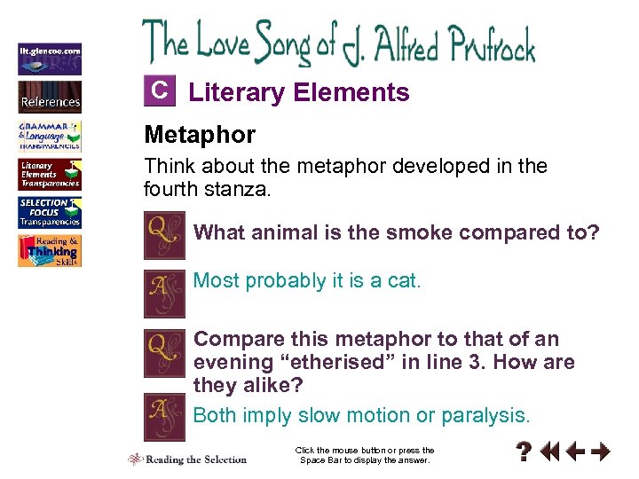 C Literary Elements Metaphor Think about the metaphor developed in the fourth stanza. What