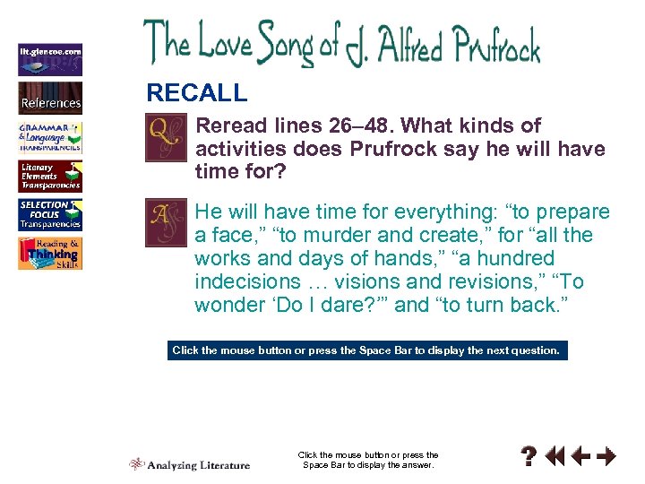 RECALL Reread lines 26– 48. What kinds of activities does Prufrock say he will