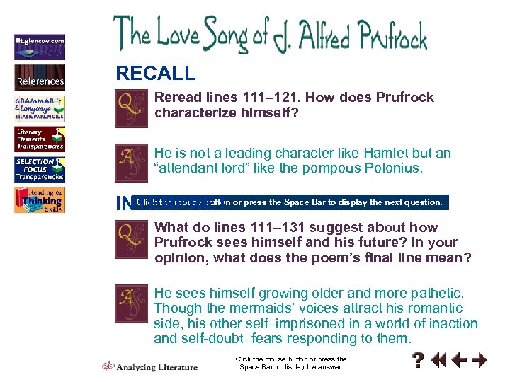 RECALL Reread lines 111– 121. How does Prufrock characterize himself? He is not a