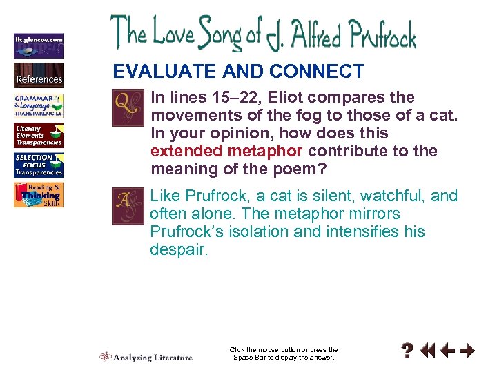 EVALUATE AND CONNECT In lines 15– 22, Eliot compares the movements of the fog